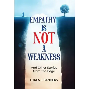 Empathy Is Not A Weakness: And Other Stories from The Edge