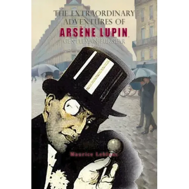 The Extraordinary Adventures of Arsène Lupin, Gentleman-Burglar