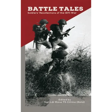 Battle Tales: Soldiers' Recollections of the 1971 War
