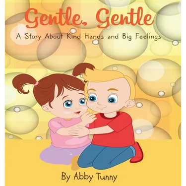 Gentle, Gentle: A Story About Kind Hands and Big Feelings