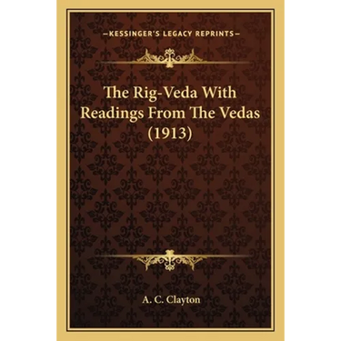 The Rig-Veda With Readings From The Vedas (1913)