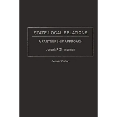 State-Local Relations: A Partnership Approach, Second Edition