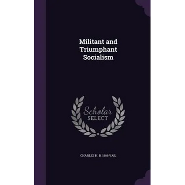 Militant and Triumphant Socialism