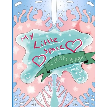 My Little Space Activity Book: The DD/lg Activity Book Every Little and Middle Needs - Perfect for DDLG gifts for little, CGL little, BDSM little, Gi