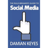 The Rule-Breaker's Guide to Social Media