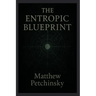 The Entropic Blueprint
