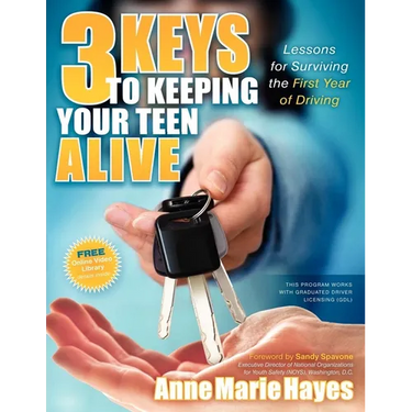 3 Keys to Keeping Your Teen Alive: Lessons for Surviving the First Year of Driving