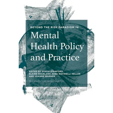 Beyond the Risk Paradigm in Mental Health Policy and Practice