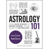 Astrology 101: From Sun Signs to Moon Signs, Your Guide to Astrology