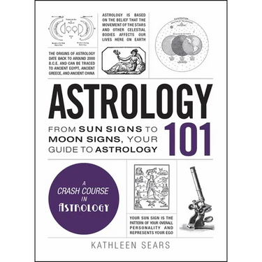 Astrology 101: From Sun Signs to Moon Signs, Your Guide to Astrology