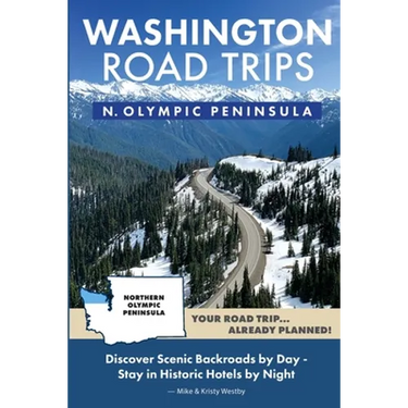 Washington Road Trips - Northern Olympic Peninsula