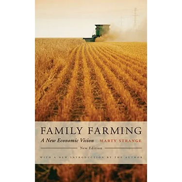 Family Farming: A New Economic Vision, New Edition
