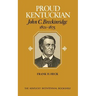 Proud Kentuckian: John C. Breckinridge, 1821-1875