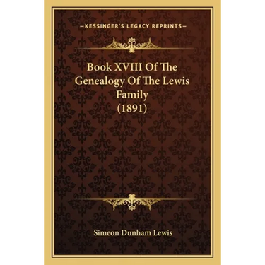 Book XVIII Of The Genealogy Of The Lewis Family (1891)
