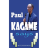 Paul KAGAME Says