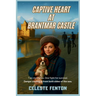 Captive Heart at Brantmar Castle: Book Two in the Mysteries of a Heart Series