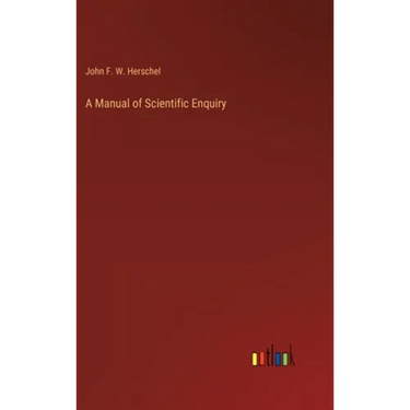 A Manual of Scientific Enquiry