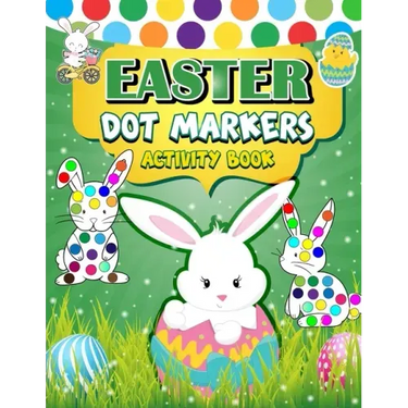 Easter Dot Markers Activity Book: 30 Easy Illustration - Easy Guided BIG DOTS - Do a dot page a day - Gift For Kids - Easter Day Present