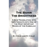 The Bahir The Brightness: A New Translation with New Insights into One of the Most Important Books of the Kabbalah