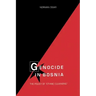 Genocide in Bosnia: The Policy of "Ethnic Cleansing"