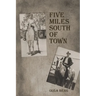 Five Miles South of Town