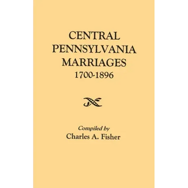 Central Pennsylvania Marriages, 1700-1896