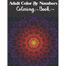 Adult Color by numbers coloring book: Enjoy Hours Of Fun With This Anti-Stress Coloring Book