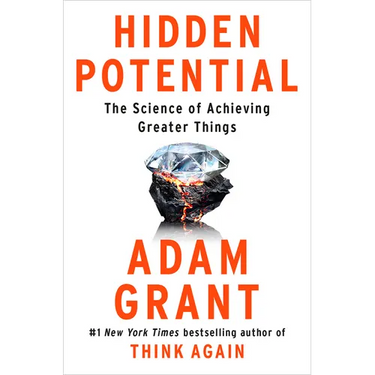 Hidden Potential: The Science of Achieving Greater Things
