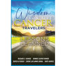 Wisdom From Five Cancer Travelers