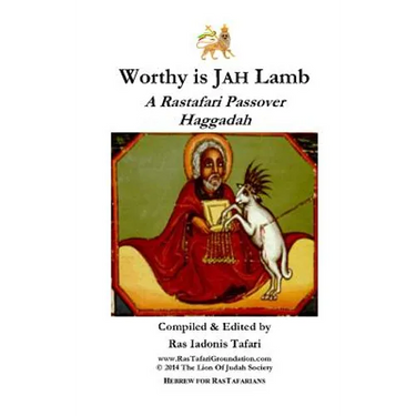 Worthy is Jah Lamb: A Rastafari Passover Haggadah