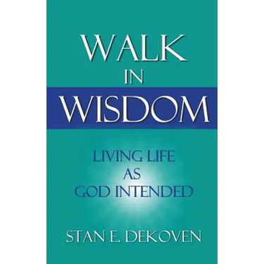 Walk in Wisdom: Living Life as God Intended