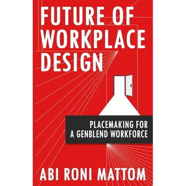 Future of Workplace Design: Placemaking for a GenBlend Workforce