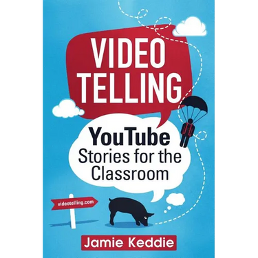 Videotelling: YouTube Stories for the Classroom