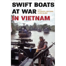 Swift Boats at War in Vietnam