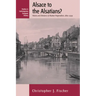Alsace to the Alsatians?: Visions and Divisions of Alsatian Regionalism, 1870-1939
