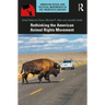 Rethinking the American Animal Rights Movement