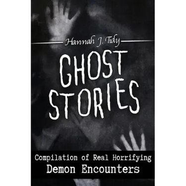 Ghost Stories: Compilation of Real Horrifying- Demon Encounters