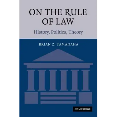 On the Rule of Law: History, Politics, Theory