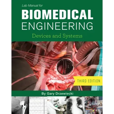 Lab Manual for Biomedical Engineering: Devices and Systems