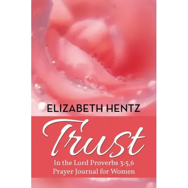 Trust: In the Lord Proverb 3:5,6 Prayer Journal for Women