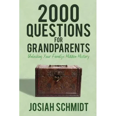 2000 Questions for Grandparents: Unlocking Your Family's Hidden History