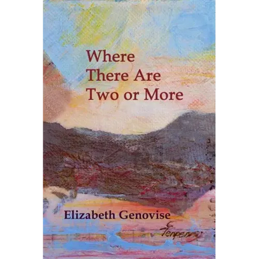 Where There Are Two or More: Stories