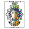 Black Kings and Queens Coloring Book: Adult Colouring Fun Stress Relief Relaxation and Escape