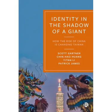 Identity in the Shadow of a Giant: How the Rise of China Is Changing Taiwan