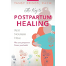 The Key to Postpartum Healing: Rest, Nourish, Heal