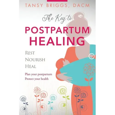 The Key to Postpartum Healing: Rest, Nourish, Heal