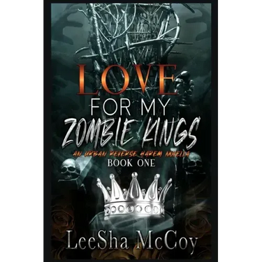 Love For My Zombie Kings: A Reverse Harem Romance