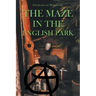 The Maze In the English Park: A Historical Crime Novella