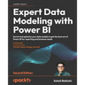 Expert Data Modeling with Power BI - Second Edition: Enrich and optimize your data models to get the best out of Power BI for reporting and business n