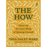 The How: Notes on the Great Work of Meeting Yourself